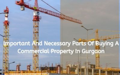 Important And Necessary Parts Of Buying A Commercial Property In Gurgaon﻿