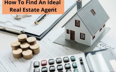 How To Find An Ideal Real Estate Agent﻿