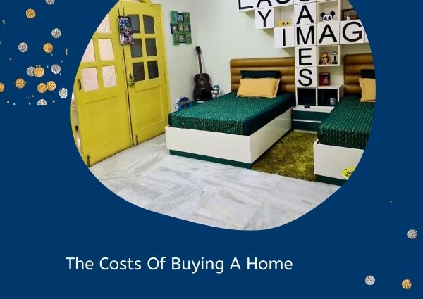 The Costs Of Buying A Home