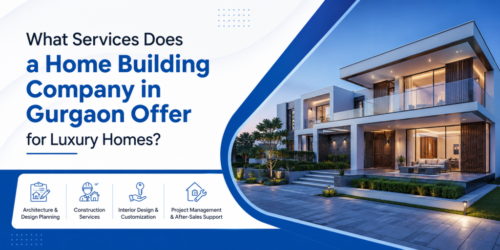 Home Building Company in Gurgaon