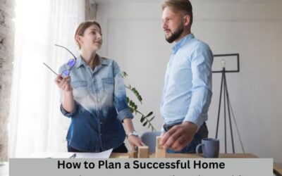 How To Plan A Successful Home Renovation: Your Comprehensive Guide