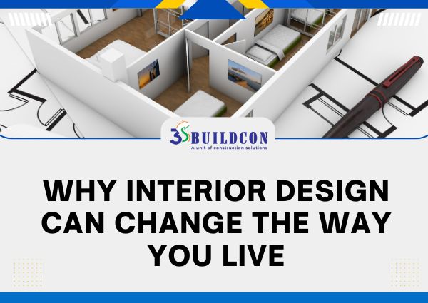 Why Interior Design Can Change the Way You Live